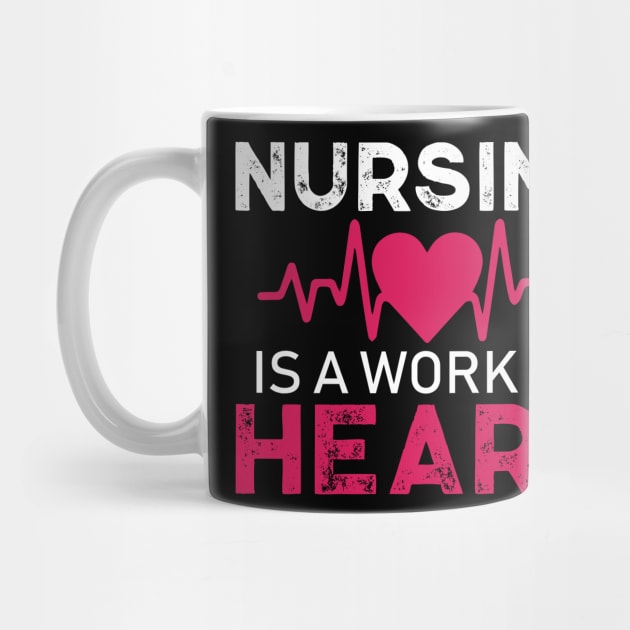 Nursing is a Work of Heart Nursing Gift by TheLostLatticework